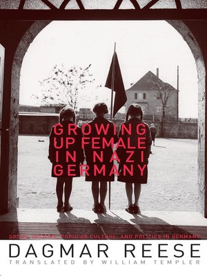 cover image of Growing Up Female in Nazi Germany
